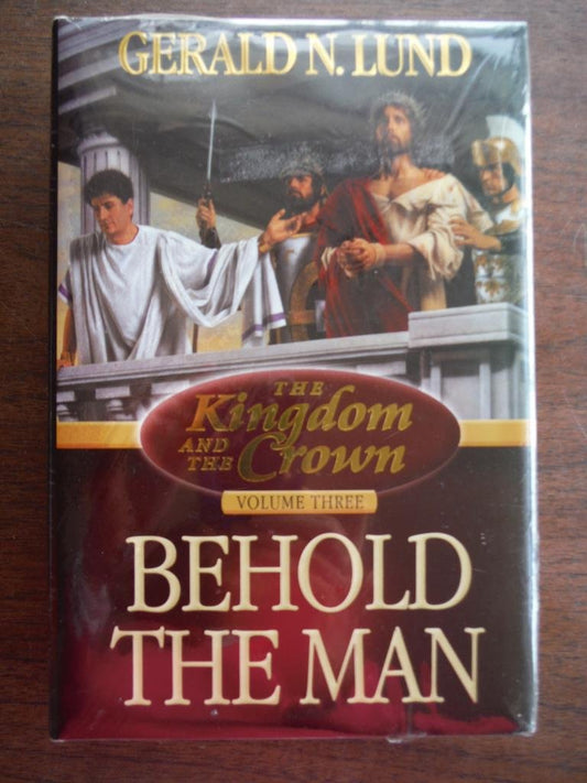 Behold the Man (Kingdom and the Crown, Vol 3) - 189