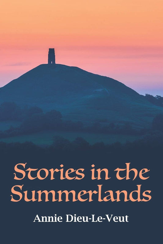 Stories in the Summerlands: A pilgrimage into esoteric Avalon - 1203