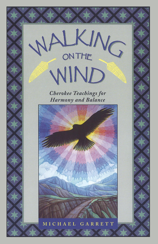 Walking on the Wind: Cherokee Teachings for Harmony and Balance - 4145