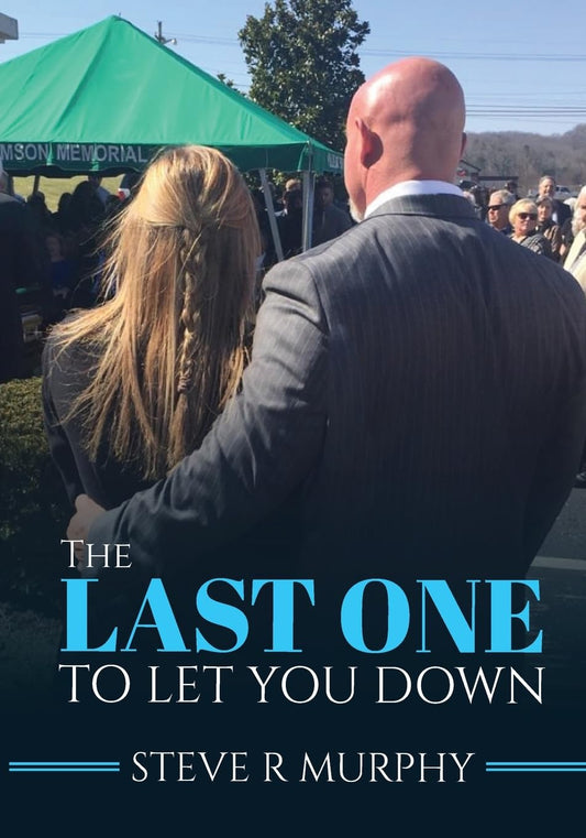 THE LAST ONE TO LET YOU DOWN: Tales About Life Inside The Funeral Home - 7531