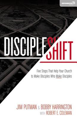 DiscipleShift: Five Steps That Help Your Church to Make Disciples Who Make Disciples (Exponential Series)