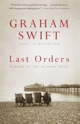 Last Orders: Man Booker Prize Winner