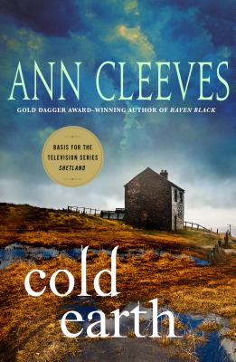 Cold Earth: A Shetland Mystery (Shetland Island Mysteries, 7)