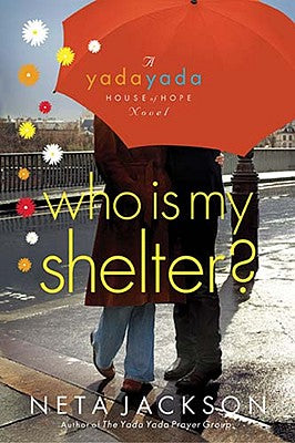 Who Is My Shelter? (Yada Yada House of Hope, Book 4)