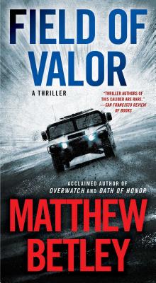 Field of Valor: A Thriller (3) (The Logan West Thrillers)