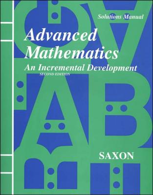 Advanced Mathematics: An Incremental Development Solutions Manual