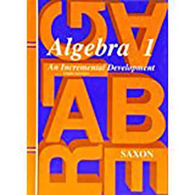 Algebra 1: An Incremental Development, 3rd Edition (Saxon Algebra 1)