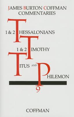 1 & 2 Thessalonians, 1 & 2 Timothy, Titus, Philemon (Coffman New Testament Commentaries, Vol. 9)